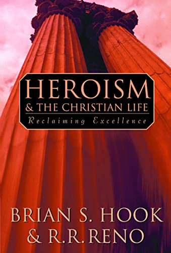 9780664258122: Heroism and the Christian Life: Reclaiming Excellence