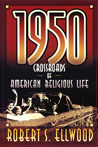 Beispielbild fr 1950: Crossroads of American Religious Life zum Verkauf von Books to Die For