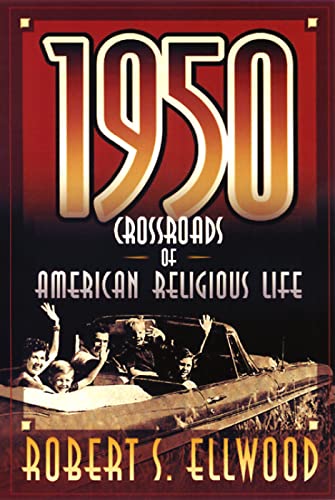 Imagen de archivo de 1950: Crossroads of American Religious Life a la venta por Books to Die For