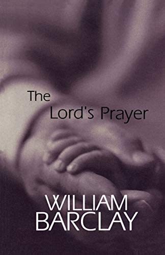 The Lord's Prayer (The William Barclay Library) (9780664258153) by Barclay, William