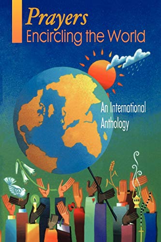Imagen de archivo de Prayers Encircling the World: An International Anthology a la venta por SecondSale