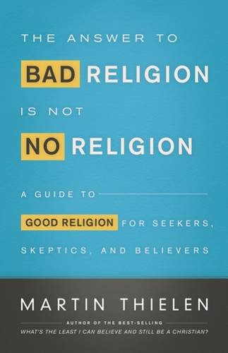 Beispielbild fr The Answer to Bad Religion Is Not No Religion: Worship and Outreach Kit-a Guide to Good Religion for Seekers, Skeptics, and Believers zum Verkauf von Revaluation Books