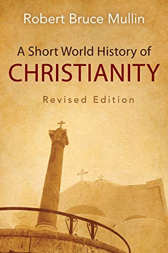 Stock image for A Short World History of Christianity, Revised Edition for sale by HPB-Red