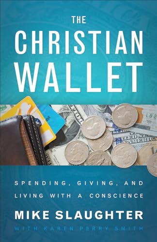 Stock image for The Christian Wallet : Spending, Giving, and Living with a Conscience for sale by Better World Books