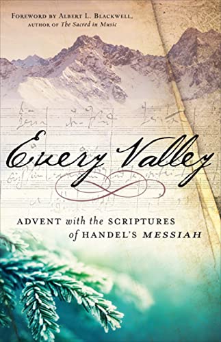 Stock image for Every Valley: Advent with the Scriptures of Handel's Messiah for sale by Lakeside Books