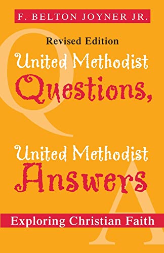 Stock image for United Methodist Questions, United Methodist Answers, Revised Edition: Exploring Christian Faith for sale by Dream Books Co.
