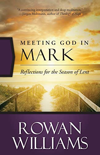 Stock image for Meeting God in Mark: Reflections for the Season of Lent for sale by SecondSale