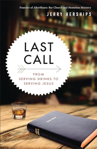 Stock image for Last Call: From Serving Drinks to Serving Jesus for sale by ThriftBooks-Atlanta