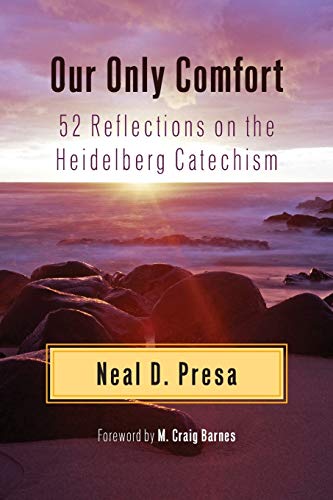 9780664260699: Our Only Comfort: 52 Reflections on the Heidelberg Catechism