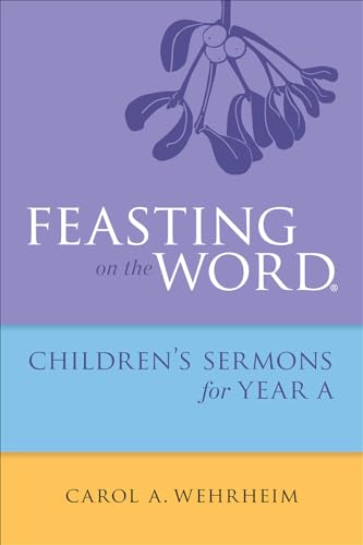 Beispielbild fr Feasting on the Word Childrens's Sermons for Year A zum Verkauf von BooksRun