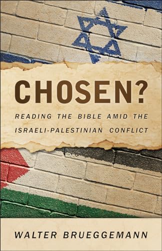 Beispielbild fr Chosen?: Reading the Bible Amid the Israeli-Palestinian Conflict zum Verkauf von Russell Books