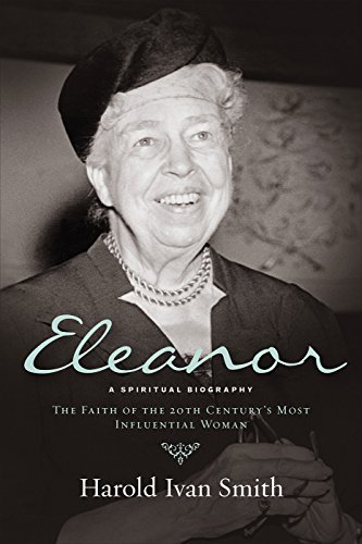 Beispielbild fr Eleanor: A Spiritual Biography: The Faith of the 20th Century's Most Influential Woman zum Verkauf von Once Upon A Time Books