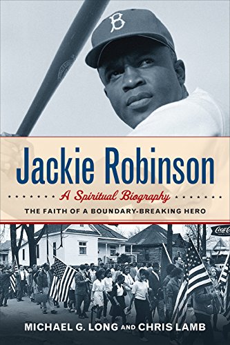 Beispielbild fr Jackie Robinson: A Spiritual Biography: The Faith of a Boundary-Breaking Hero zum Verkauf von Dream Books Co.