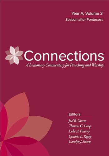 Stock image for Connections: A Lectionary Commentary for Preaching and Worship: Year A, Volume 3, Season After Pentecost for sale by GF Books, Inc.