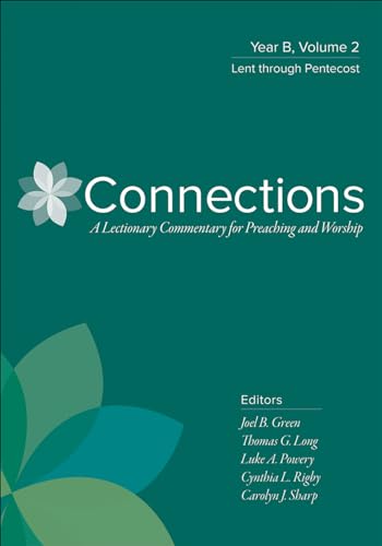 Stock image for Connections: Year B, Volume 2: Lent through Pentecost (Connections: A Lectionary Commentary for Preaching and Worship) for sale by HPB-Ruby