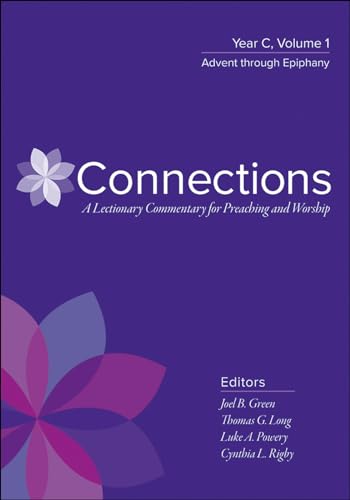 Stock image for Connections A Lectionary Commentary for Preaching and Worship: Year C, Volume 1, Advent through Epiphany for sale by Michener & Rutledge Booksellers, Inc.