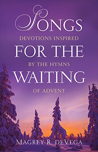 Beispielbild fr Songs for the Waiting : Reflections on the Songs and Stories of Advent and Christmas zum Verkauf von Better World Books