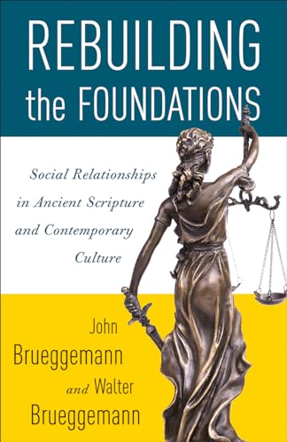Beispielbild fr Rebuilding the Foundations: Social Relationships in Ancient Scripture and Contemporary Culture zum Verkauf von M & M Books