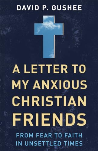 Imagen de archivo de A Letter to My Anxious Christian Friends a la venta por SecondSale