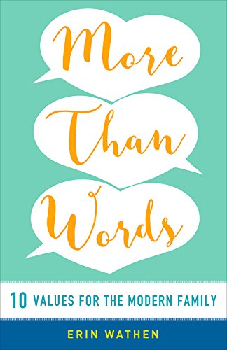 Stock image for More Than Words : 10 Values for the Modern Family for sale by Better World Books