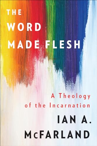 Stock image for The Word Made Flesh: A Theology of the Incarnation for sale by HPB-Movies