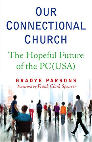 Imagen de archivo de Our Connectional Church: The Hopeful Future of the PC(USA) a la venta por Lakeside Books