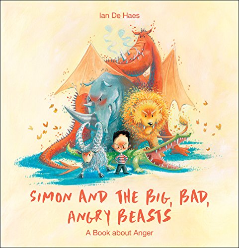 Beispielbild fr Simon and the Big, Bad, Angry Beasts: A Book about Anger zum Verkauf von SecondSale