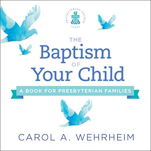 Imagen de archivo de The Baptism of Your Child: A Book for Presbyterian Families a la venta por Bulk Book Warehouse