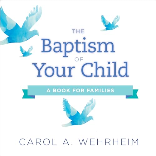 Imagen de archivo de The Baptism of Your Child: A Book for Families a la venta por SecondSale