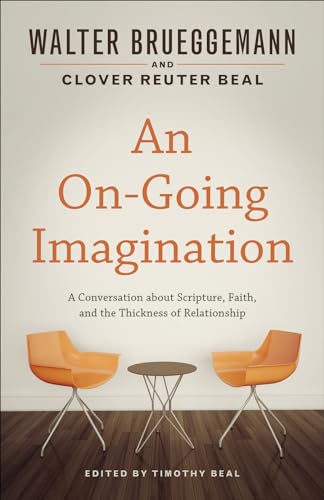 Beispielbild fr An On-Going Imagination: A Conversation about Scripture, Faith, and the Thickness of Relationship zum Verkauf von HPB-Red