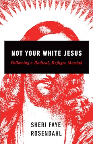 Beispielbild fr Not Your White Jesus : Following a Radical, Refugee Messiah zum Verkauf von Better World Books