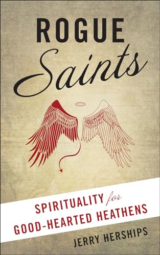 9780664264420: Rogue Saints: Spirituality for Good-Hearted Heathens