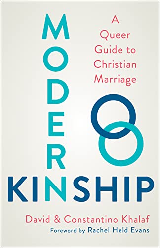 Beispielbild fr Modern Kinship: A Queer Guide to Christian Marriage zum Verkauf von ThriftBooks-Dallas