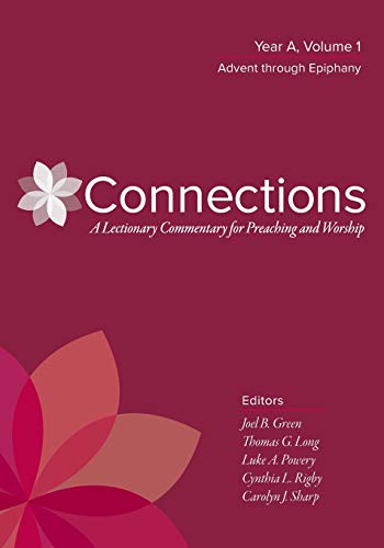 Stock image for Connections, Year A, Volume 1 Year A, Volume 1, Advent Through Epiphany Connections A Lectionary Commentary for Preaching and Worsh for sale by PBShop.store US