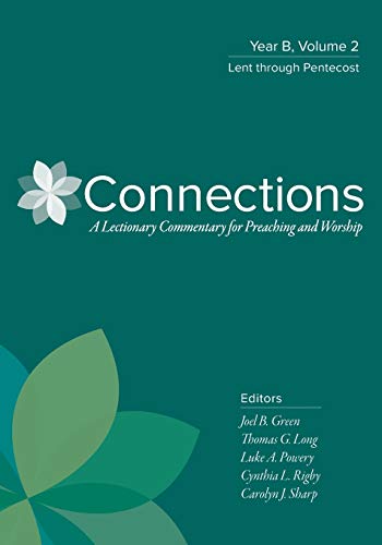 Beispielbild fr Connections Lent through Pentecost, Year B, Vol 2 Connections A Lectionary Commentary for Preaching and Worship zum Verkauf von PBShop.store US