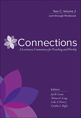 Stock image for Connections, Year C, Volume 2 Year C, Volume 2, Lent through Pentecost Connections A Lectionary Commentary for Preaching and Worship for sale by PBShop.store US
