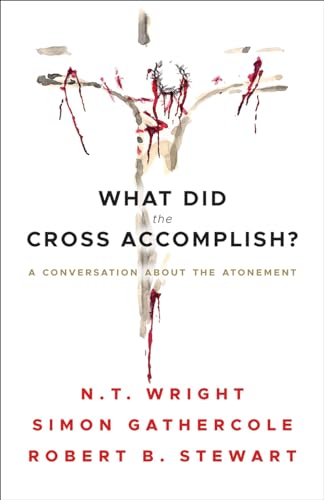 Stock image for What Did the Cross Accomplish: A Conversation about the Atonement for sale by HPB-Diamond