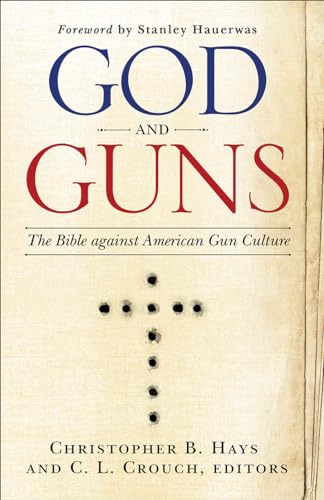 Stock image for God and Guns: The Bible Against American Gun Culture for sale by HPB-Emerald