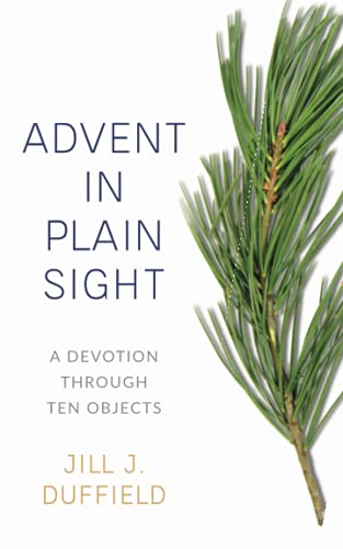Beispielbild fr Advent in Plain Sight: A Devotion through Ten Objects zum Verkauf von Orion Tech