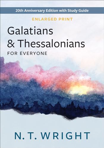 Stock image for Galatians and Thessalonians for Everyone, Enlarged Print: 20th Anniversary Edition with Study Guide (The New Testament for Everyone) [Paperback] Wright, N. T. for sale by Lakeside Books