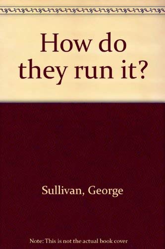 How do they run it? (9780664324803) by Sullivan, George