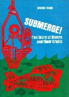 Stock image for Submerge!: The story of divers and their crafts for sale by Dorothy Meyer - Bookseller