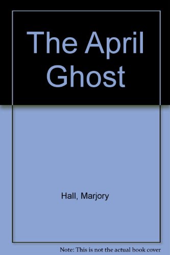 Stock image for The April Ghost for sale by Once Upon A Time Books