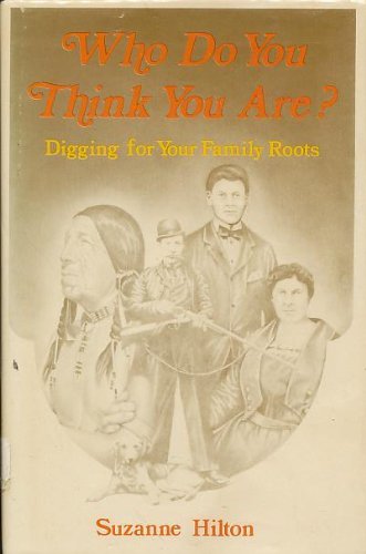 Who Do You Think You Are?: Digging for Your Family Roots