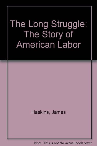 The Long Struggle : the Story of American Labor