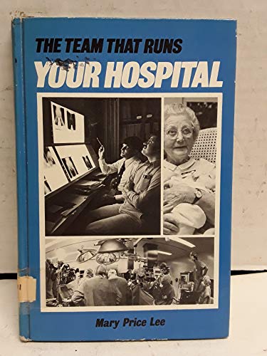 Beispielbild fr The team that runs your hospital zum Verkauf von Wonder Book