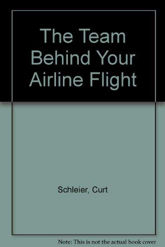 Stock image for The Team Behind Your Airline Flight for sale by Cameron Park Books