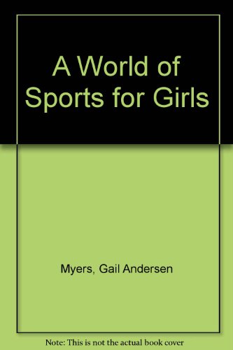 Stock image for A World Of Sports For Girls for sale by Library House Internet Sales