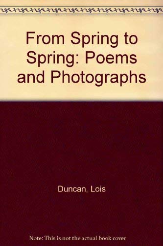 Beispielbild fr From Spring to Spring: Poems and Photographs zum Verkauf von Wonder Book