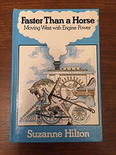 Stock image for Faster Than a Horse: Moving West With Engine Power for sale by Granada Bookstore,            IOBA